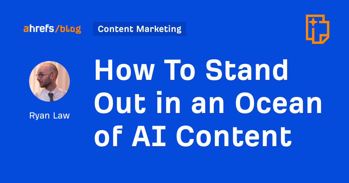 How To Stand Out in an Ocean of AI Content
