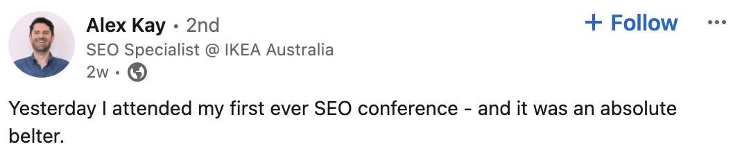 Ikea's SEO specialist, Alex Kay, describes Sydney SEO Conference arsenic  an "absolute belter".