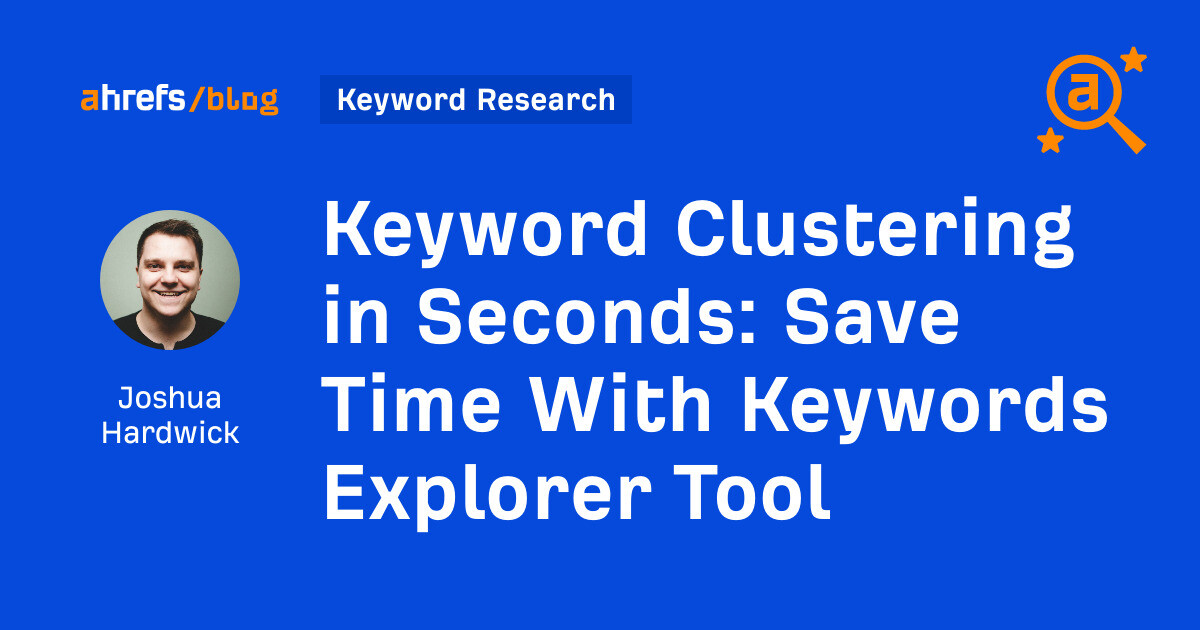 Save Time With Keywords Explorer Tool