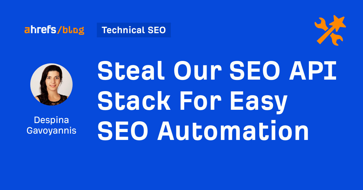 Steal Our SEO API Stack For Easy SEO Automation