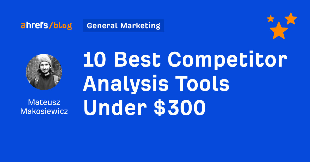 10 Best Competitor Analysis Tools Under $300