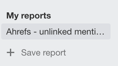 Save a report to automate things even further in future!