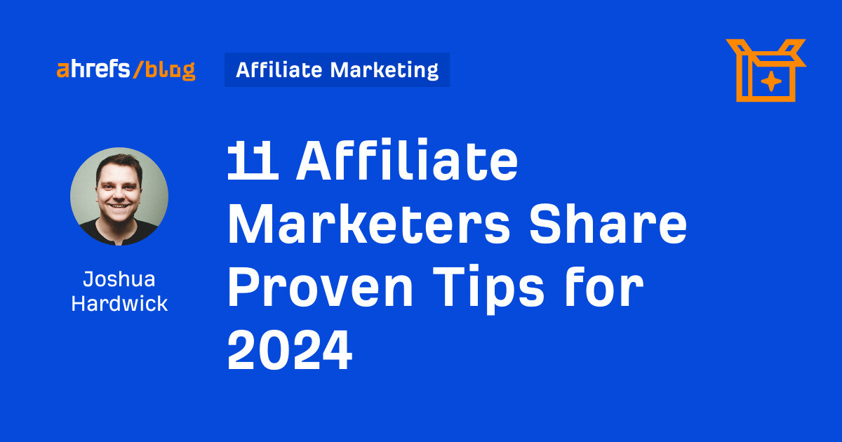 11 Affiliate Marketers Share Proven Tips for 2024 thumbnail