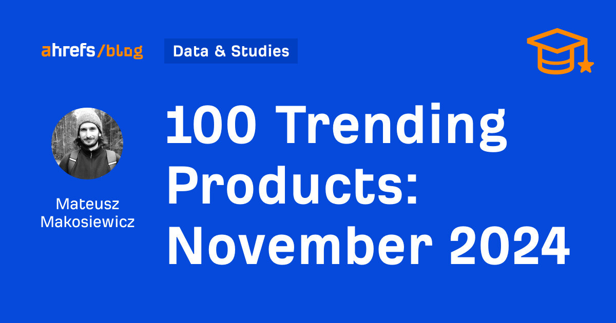 100 Trending Products: November 2024 thumbnail