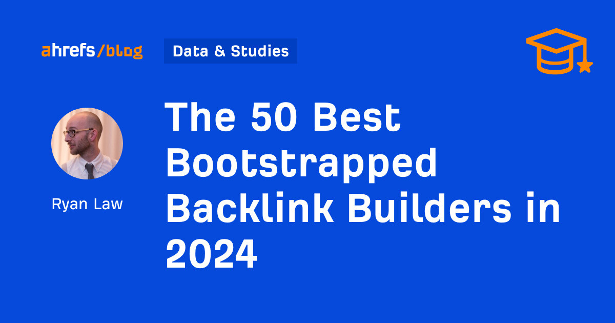 The 50 Best Bootstrapped Backlink Builders in 2024