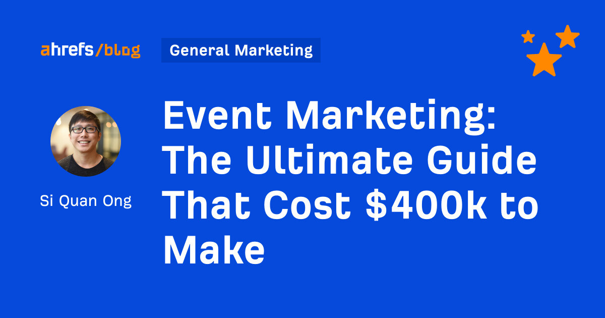 Event Marketing: The Ultimate Guide That Cost $400k to Make