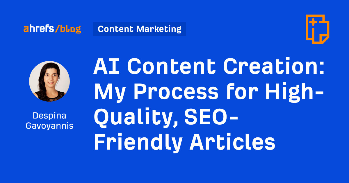 AI Content Creation: My Process for High-Quality, SEO-Friendly Articles