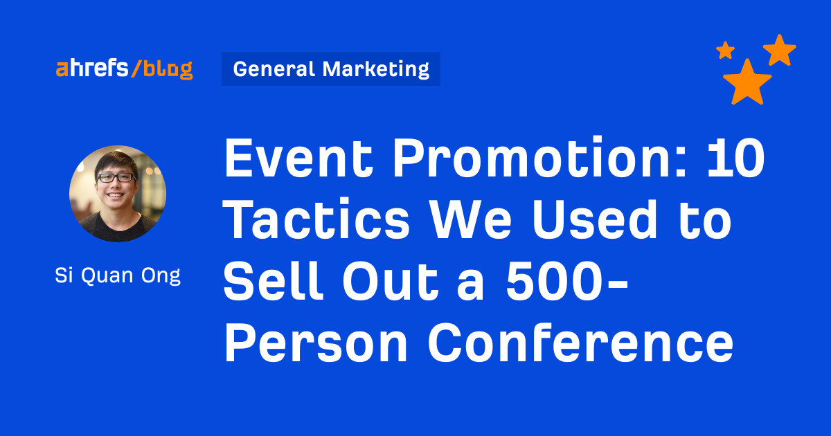 Event Promotion: 10 Tactics We Used to Sell Out a 500-Person Conference