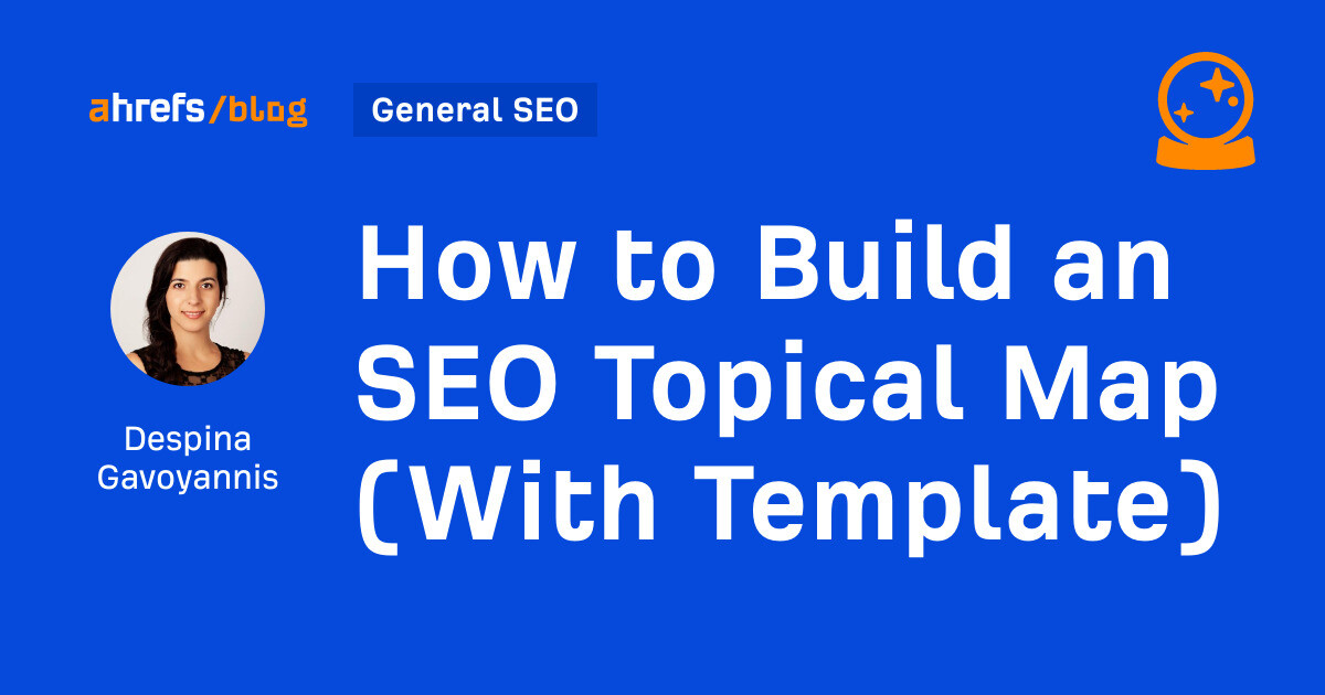 How to Build an SEO Topical Map (With Template)