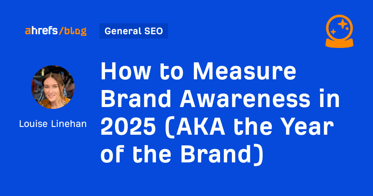 How to Measure Brand Awareness in 2025 (AKA the Year of the Brand)