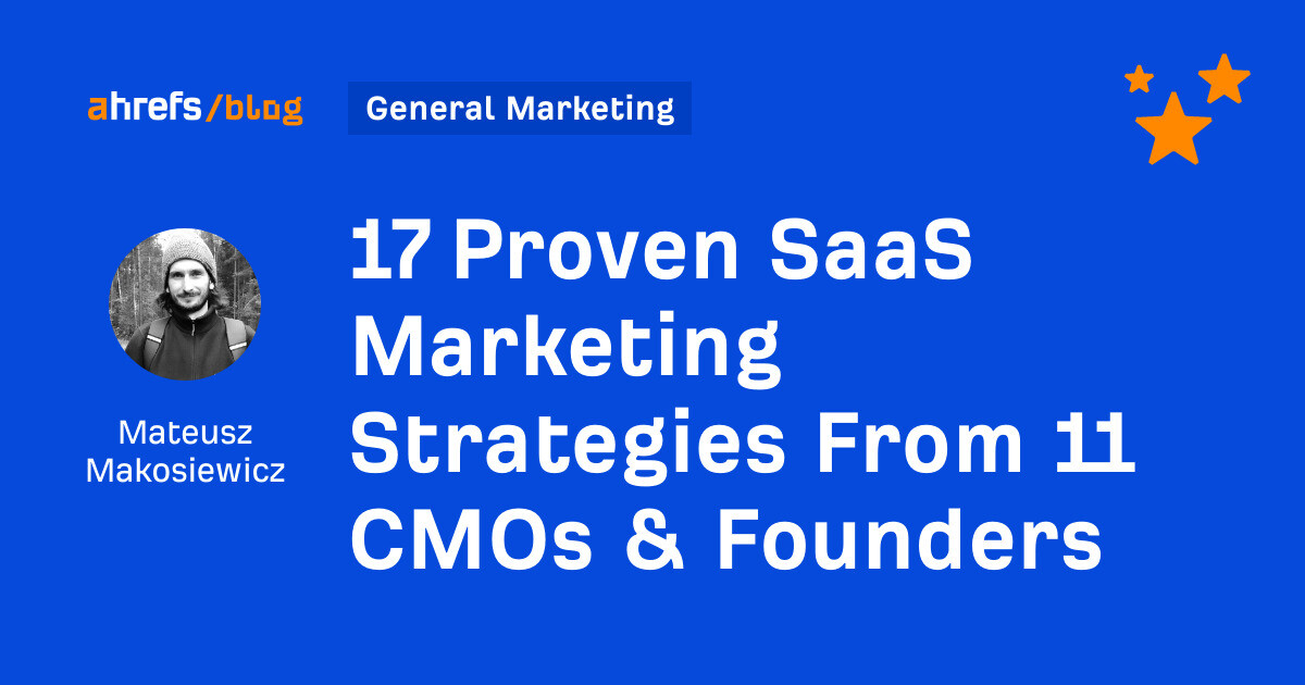 17 Proven SaaS Marketing Strategies From 11 CMOs & Founders