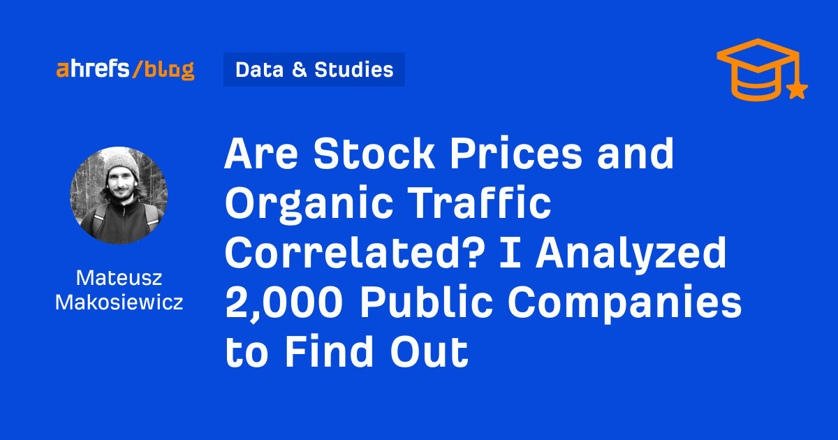 Are Stock Prices and Organic Traffic Correlated? I Analyzed 2,000 Public Companies to Find Out