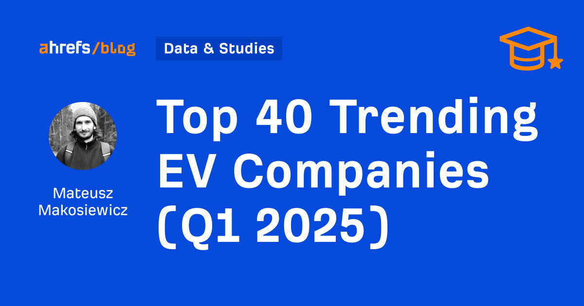 Top 40 Trending EV Companies (Q1 2025)