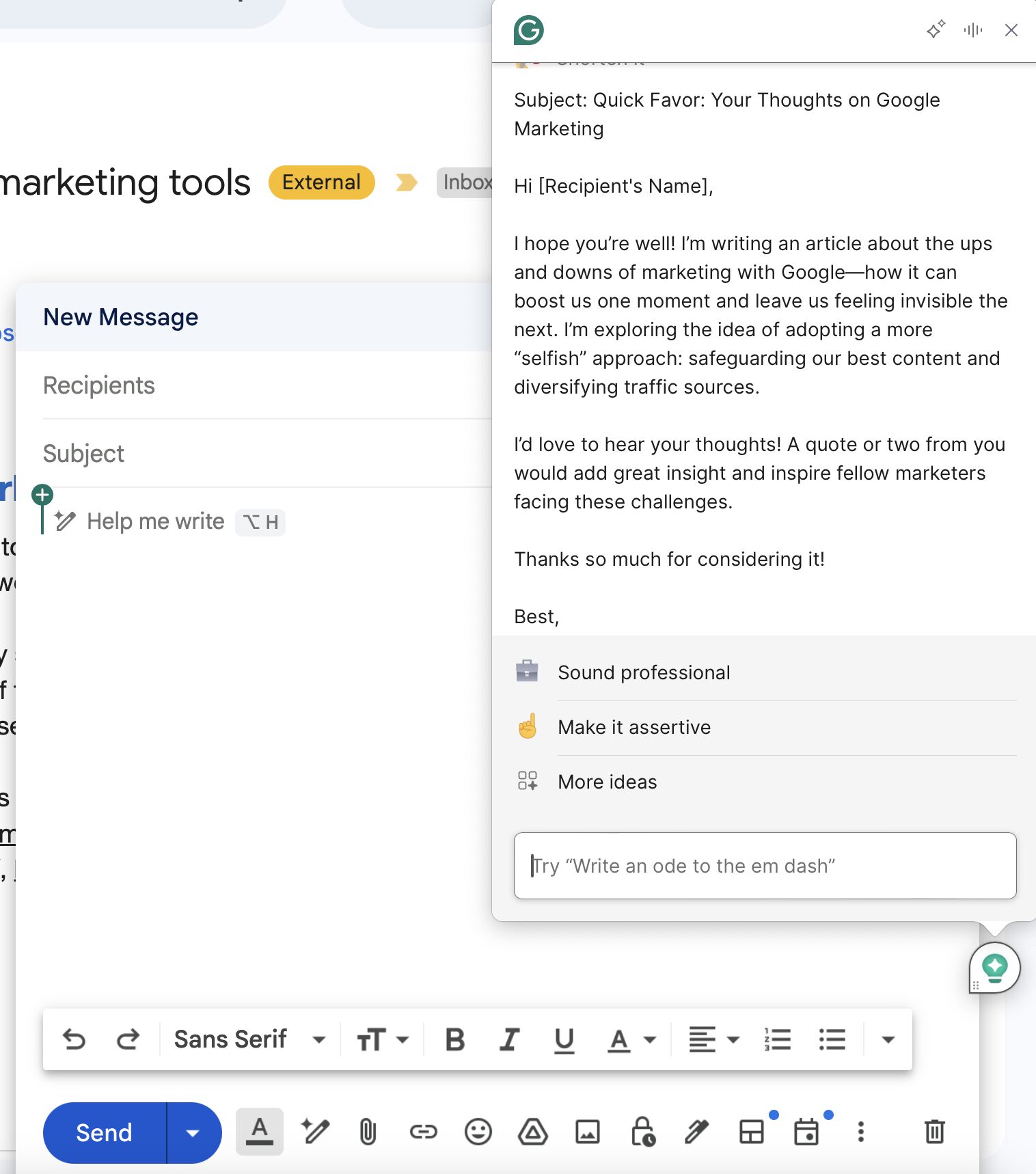 The image shows an grammarly ai generated email draft with the following content: Subject: Quick Favor: Your Thoughts on Google Marketing Hi [Recipient's Name], I hope you're well! I'm writing an article about the ups and downs of marketing with Google—how it can boost us one moment and leave us feeling invisible the next. I'm exploring the idea of adopting a more "selfish" approach: safeguarding our best content and diversifying traffic sources. I'd love to hear your thoughts! A quote or two from you would add great insight and inspire fellow marketers facing these challenges. Thanks so much for considering it! Best,