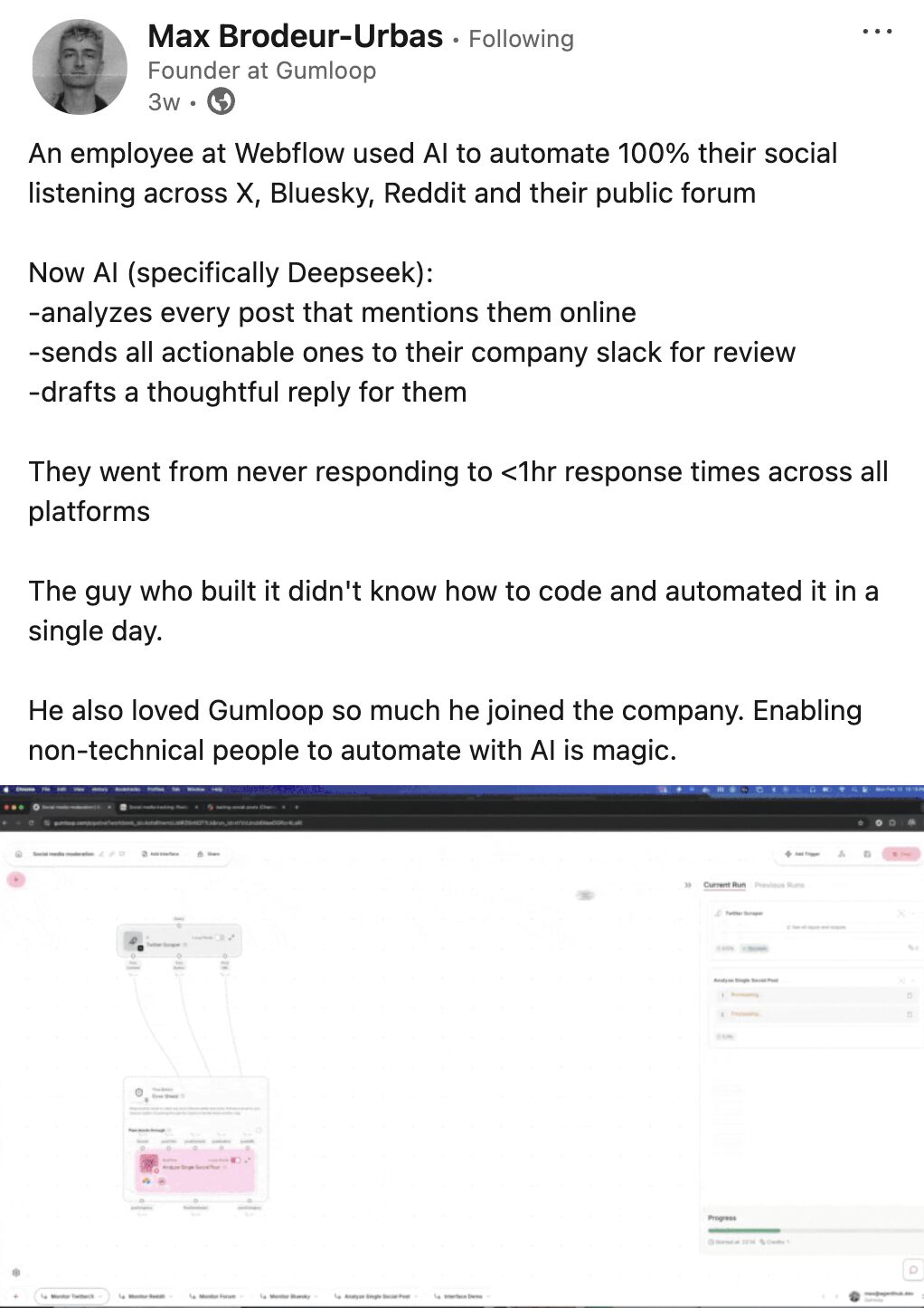 A LinkedIn post from Max Brodeur-Urbas, founder at Gumloop, describing how a Webflow employee with no coding experience used AI (Deepseek) to fully automate their social media monitoring across multiple platforms, reducing response times to under one hour and eventually joining Gumloop after being impressed with the tool.