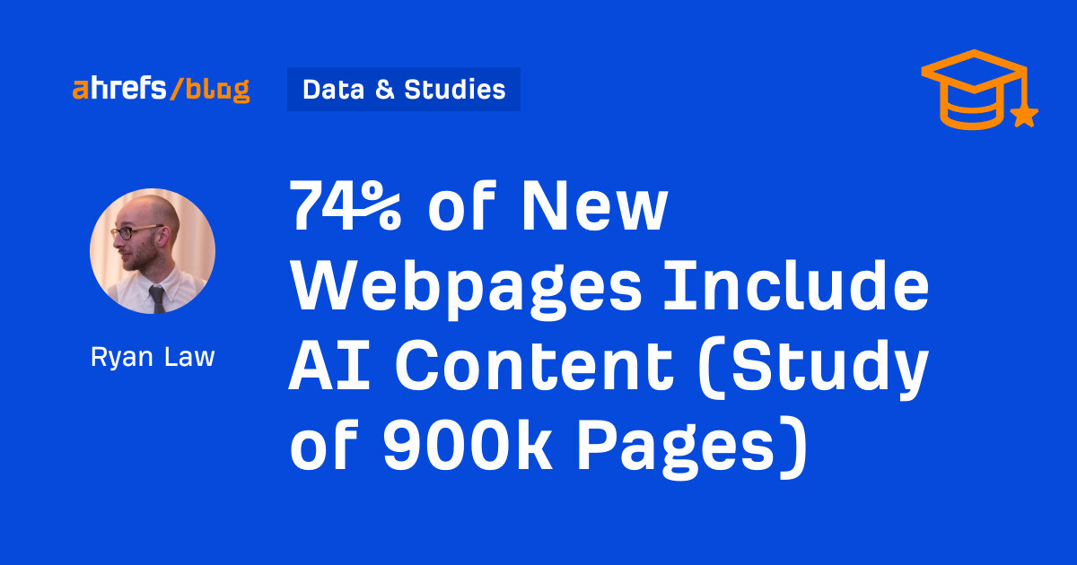 74% of New Webpages Include AI Content (Study of 900k Pages)