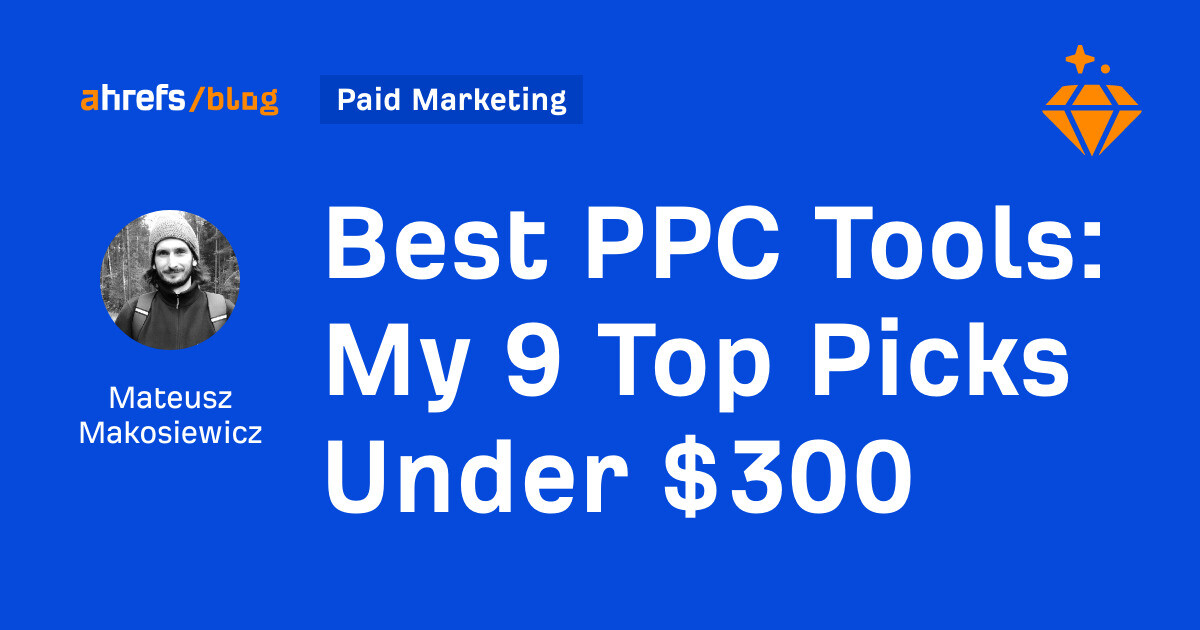 Best PPC Tools: My 9 Top Picks Under $300