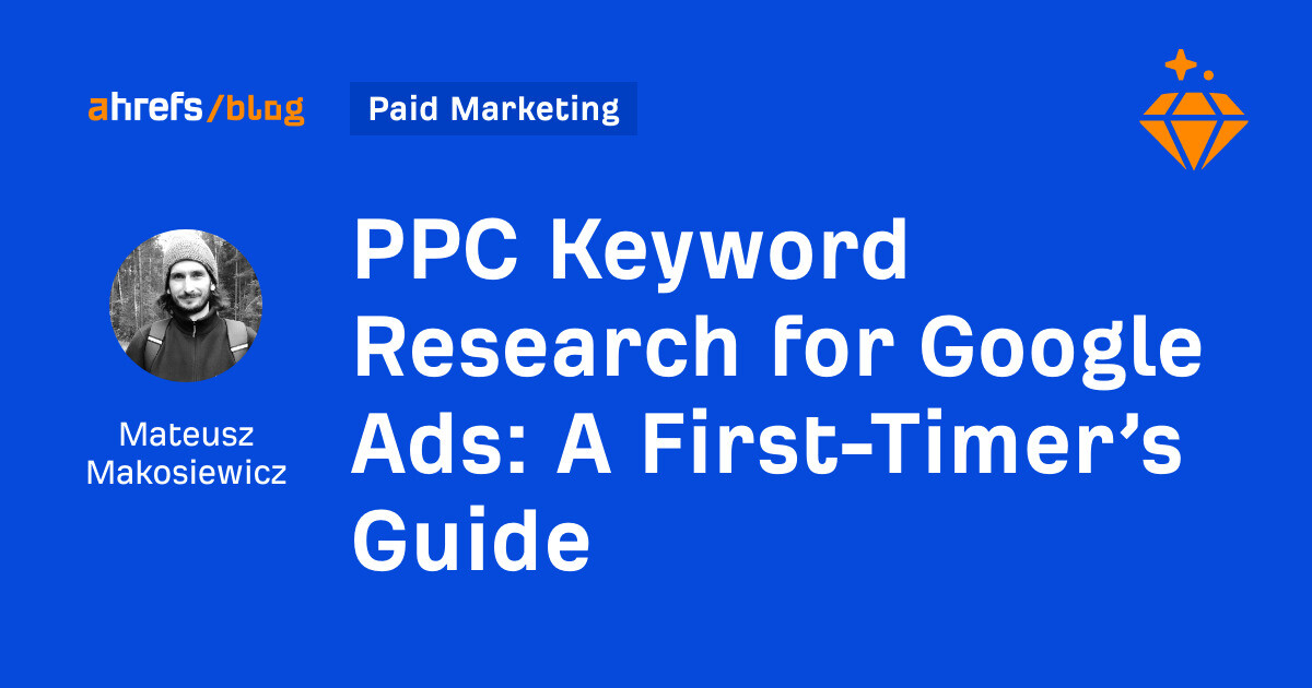 PPC Keyword Research for Google Ads: A First-Timer’s Guide