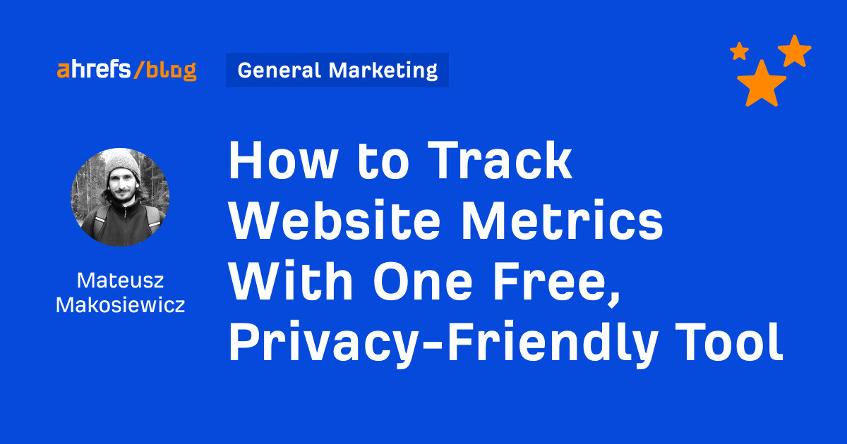 How to Track Website Metrics With One Free, Privacy-Friendly Tool
