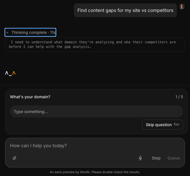 A screenshot of the Agent A interface showing a user prompt "Find content gaps for my site vs competitors." The AI has completed 11 seconds of "thinking" and is asking the user "What's your domain?" as the first of five onboarding questions.