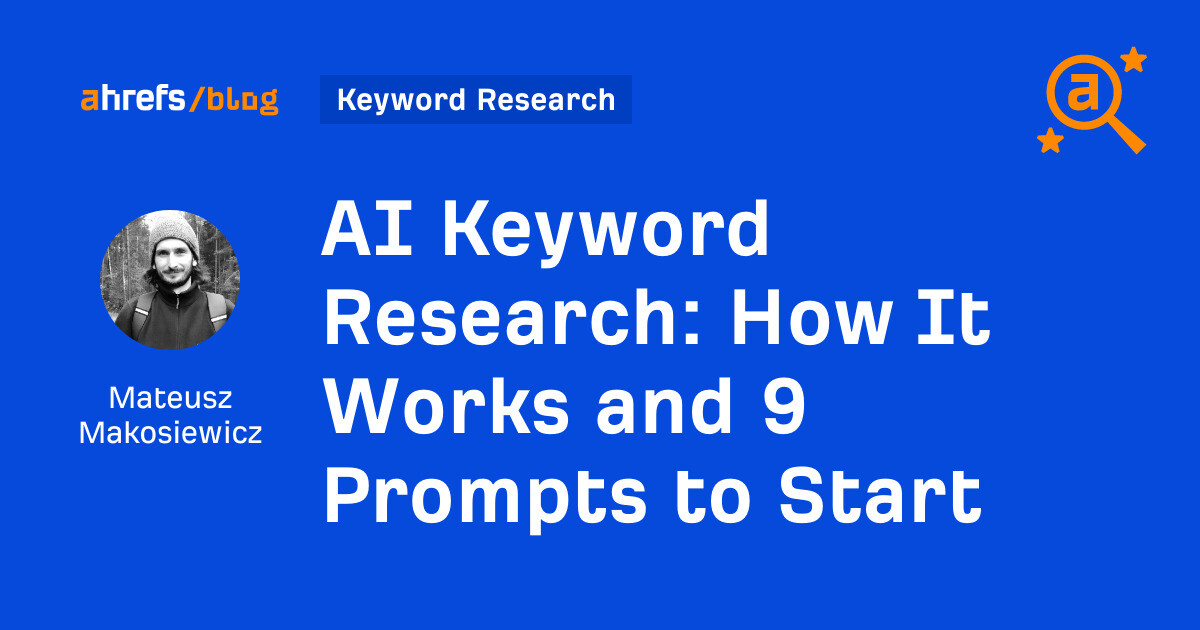 AI Keyword Research: How It Works and 9 Prompts to Start