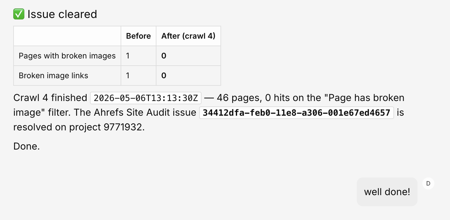A screenshot showing a successful fix of broken image links. Before the fix, 1 page had broken images and 1 broken link; after "crawl 4", both counts are 0. The crawl finished on "2026-05-06T13:13:30Z", scanning 46 pages with 0 hits on the "Page has broken image" filter. The Ahrefs Site Audit issue "34412dfa-feb0-11e8-a306-001e67ed4657" for project "9771932" is resolved. Someone replied, "well done!"