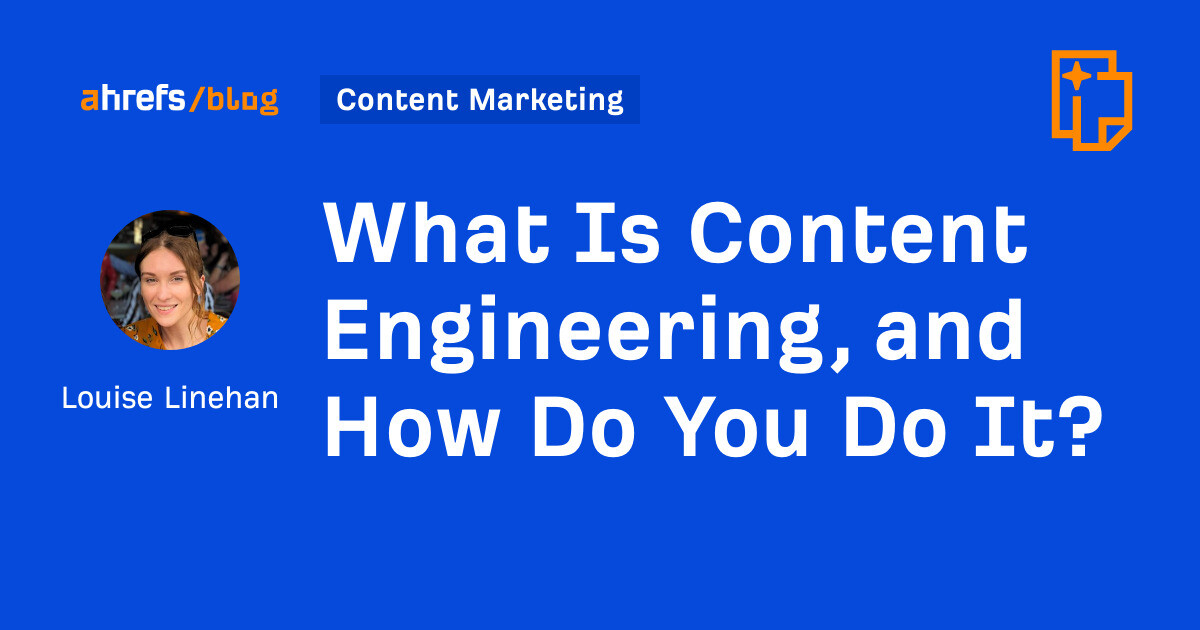 What Is Content Engineering, and How Do You Do It?