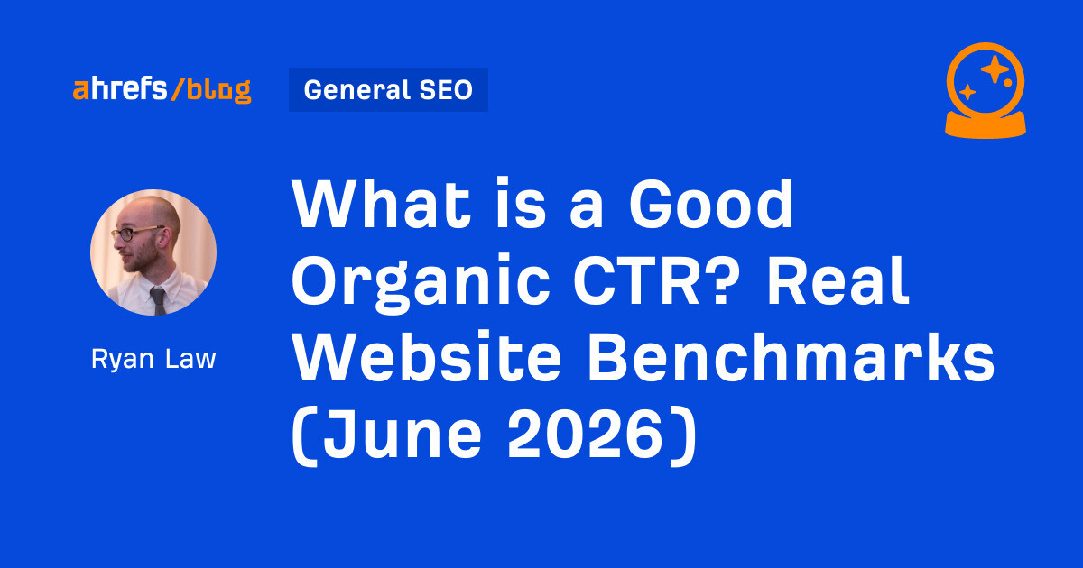 What is a Good Organic CTR? Real Website Benchmarks (June 2026)