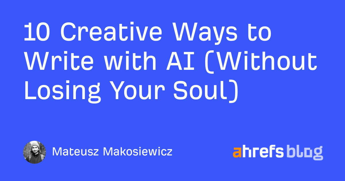 10 Creative Ways to Write with AI (Without Losing Your Soul)