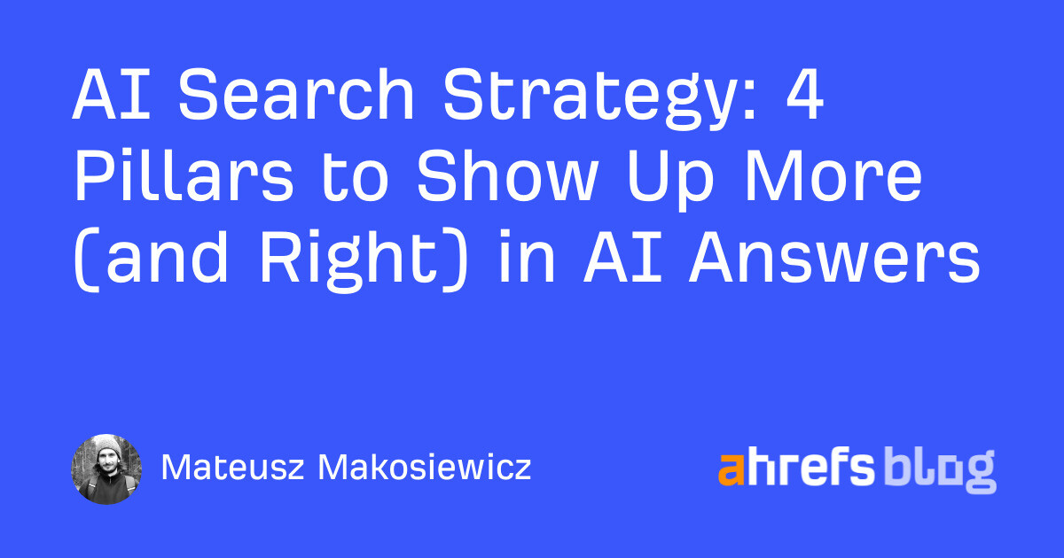 AI Search Strategy: 4 Pillars to Show Up More (and Right) in AI Answers