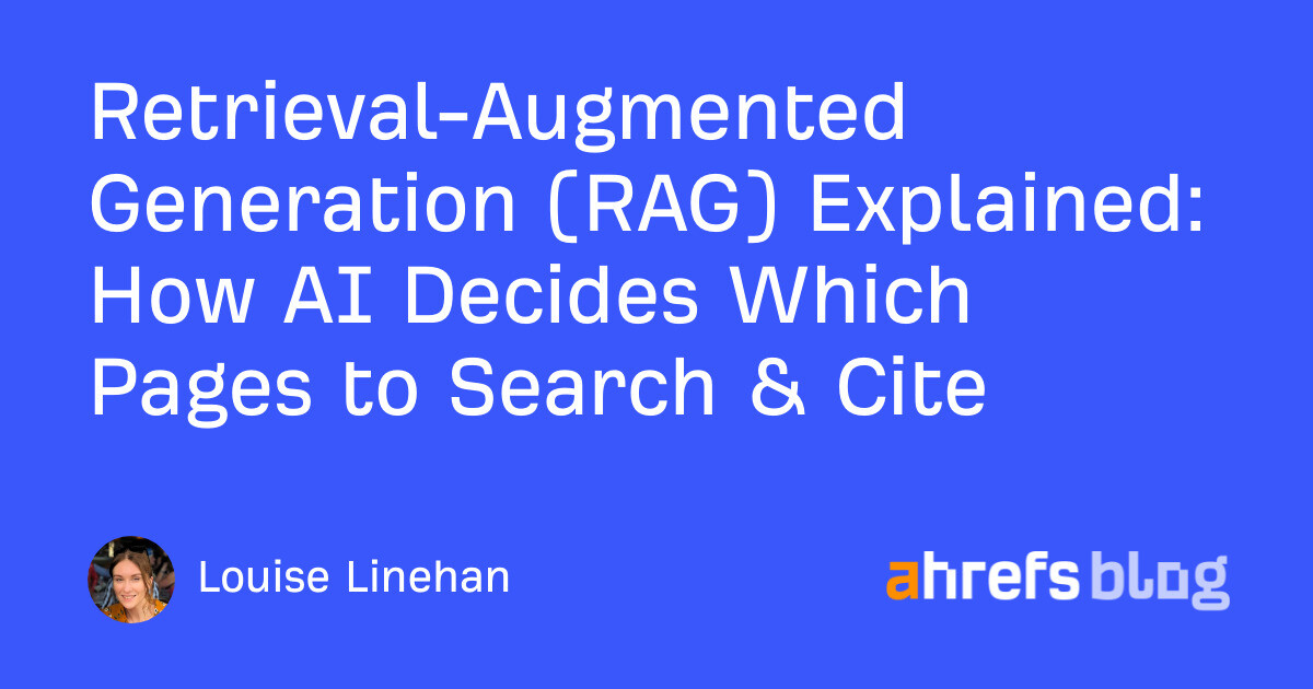 Retrieval-Augmented Generation (RAG) Explained: How AI Decides Which Pages to Search & Cite