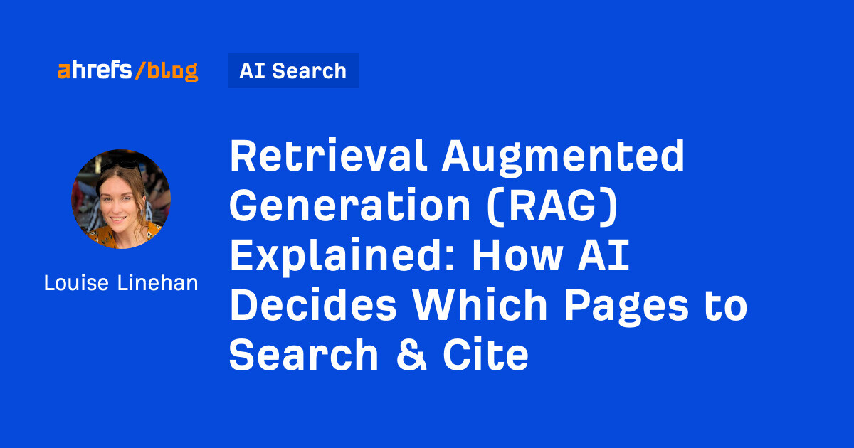 Retrieval Augmented Generation (RAG) Explained: How AI Decides Which Pages to Search & Cite
