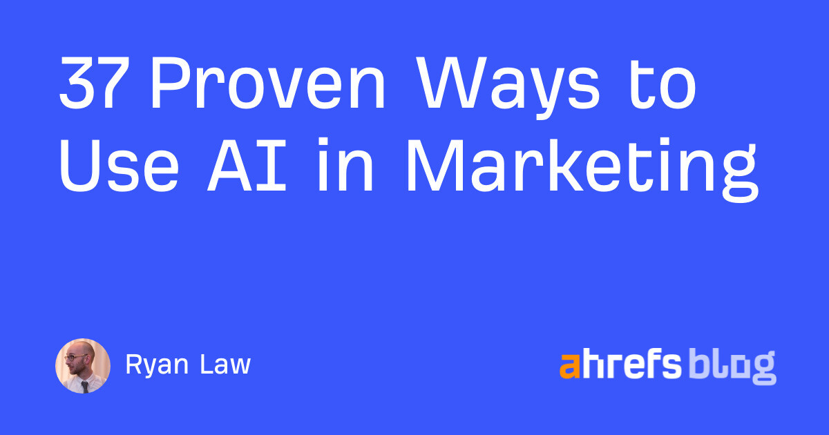 37 Proven Ways to Use AI in Marketing