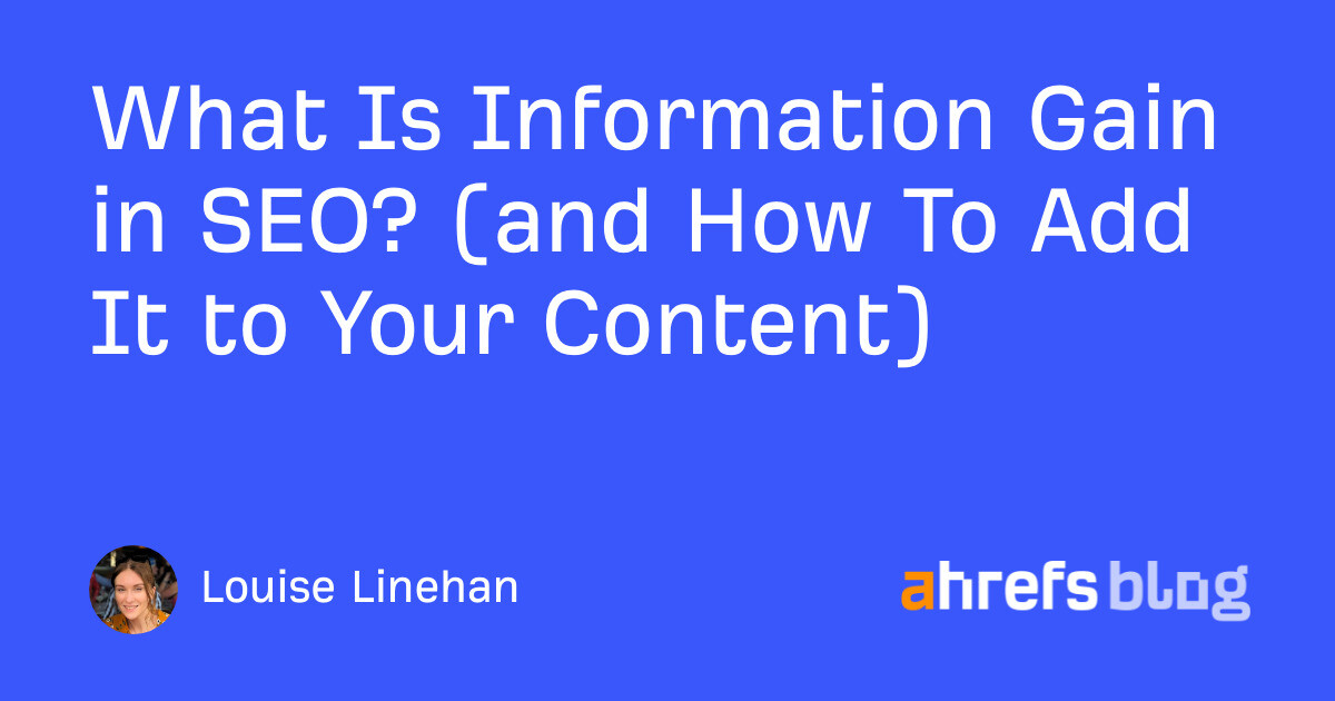 What Is Information Gain in SEO? (and How To Add It to Your Content)