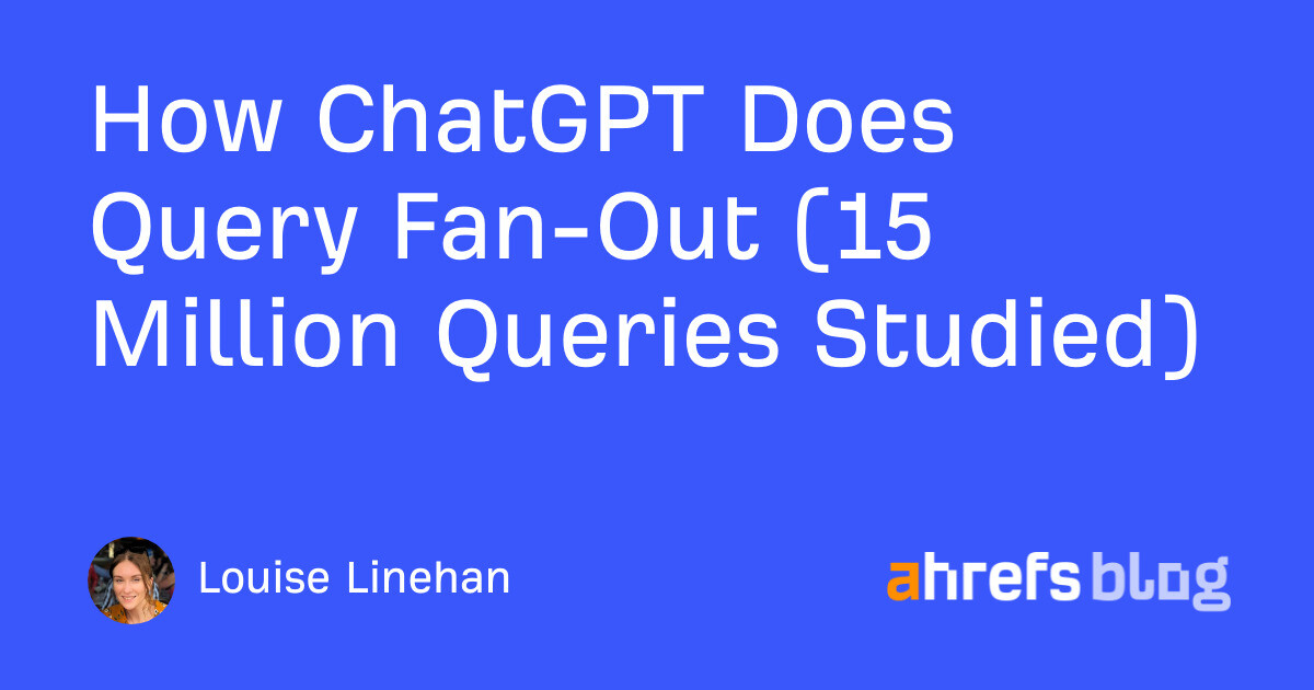 Ahrefs cover image for the ChatGPT query fan-out study by Louise Linehan